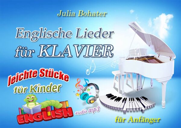 🎹🎤Englische Lieder 2 — Klavier für Kinder (Alter 7-12)