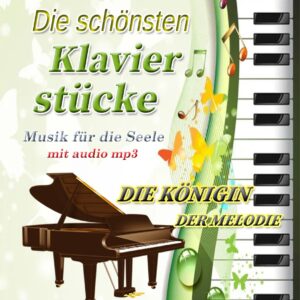 🎹👑Die Königin der Melodie — Die schönsten Klavierstücke für Intermediate