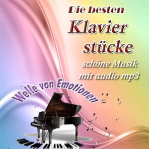 🎹🌊Welle von Emotionen — Die besten Klavierstücke für Fortgeschrittene